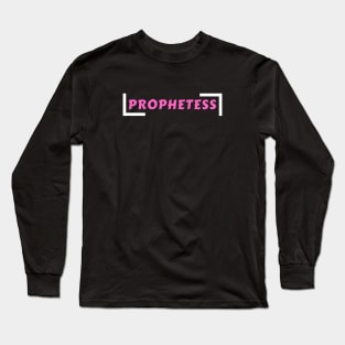 Prophetess | Christian Typography Long Sleeve T-Shirt